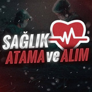SAĞLIKÇI ALIMI & ATAMA
